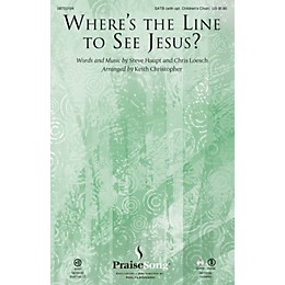 PraiseSong Where's the Line to See Jesus? ORCHESTRA ACCOMPANIMENT Arranged by Keith Christopher