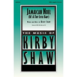 Hal Leonard Jamaican Noel (He's a Tiny Little Baby) SATB a cappella composed by Kirby Shaw