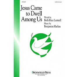 Brookfield Jesus Came to Dwell Among Us SATB composed by Beth Rice Luttrell