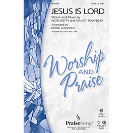 PraiseSong Jesus Is Lord SATB arranged by Mark Edwards