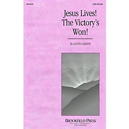 Brookfield Jesus Lives! The Victory's Won! SATB arranged by Lloyd Larson