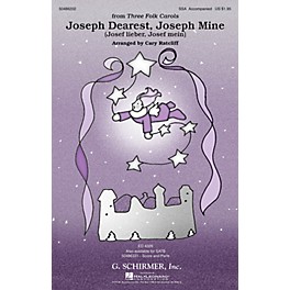 G. Schirmer Joseph Dearest, Joseph Mine (from Three Folk Carols) SSA arranged by Cary Ratcliff