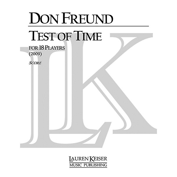 Lauren Keiser Music Publishing Test of Time (for 18 Players - Full Score) LKM Music Series by Don Freund