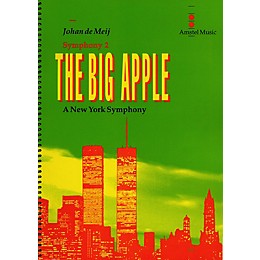 Amstel Music The Big Apple (A New York Symphony)(Symphony No. 2) Concert Band Level 5-6 Composed by Johan de Meij