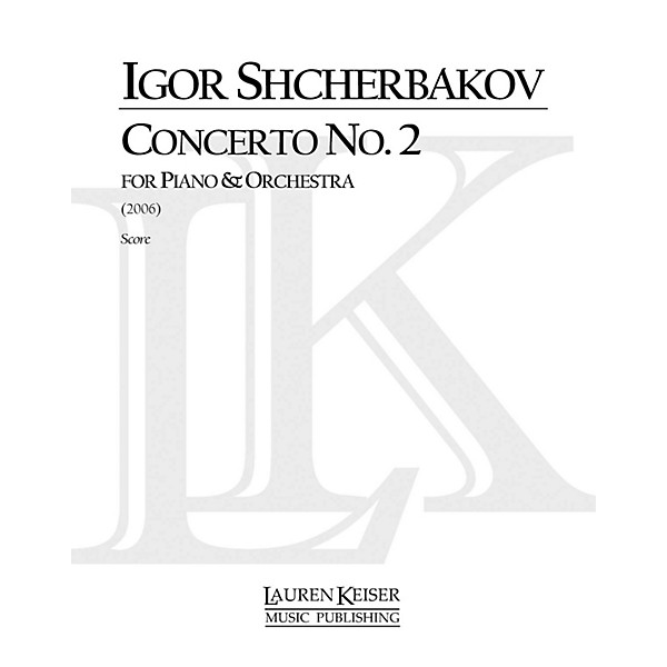 Lauren Keiser Music Publishing Concerto No. 2 for Piano and Orchestra, Full Score LKM Music Series by Igor Shcherbakov