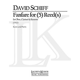 Lauren Keiser Music Publishing Fanfare for (5) Reed(S) for Oboe, B-Flat Clarinet and Bassoon LKM Music Series by David Schiff