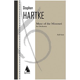 Lauren Keiser Music Publishing Muse of the Missouri for Orchestra - Full Score LKM Music Series Softcover by Stephen Hartke