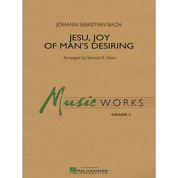 Hal Leonard Jesu, Joy of Man's Desiring Concert Band Level 2 Arranged by Samuel R. Hazo
