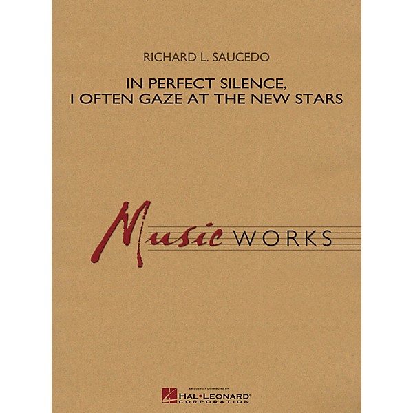 Hal Leonard In Perfect Silence, I Often Gaze at the New Stars Concert Band Level 4 Composed by Richard L. Saucedo