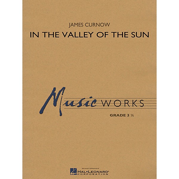 Hal Leonard In the Valley of the Sun Concert Band Level 3.5 Composed by James Curnow