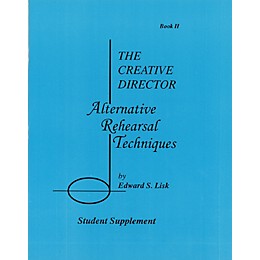 Meredith Music The Creative Director: Alternative Rehearsal Techniques Meredith Music Resource Series by Edward S. Lisk
