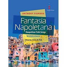 Amstel Music Fantasia Napoletana (for Wind Orchestra) Concert Band Level 4 Composed by Anthony Fiumara