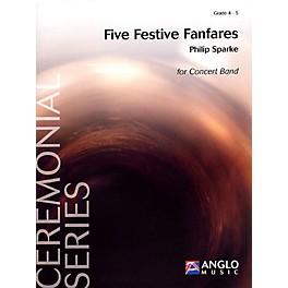 Anglo Music Press Five Festive Fanfares (Grade 4 - Score Only) Concert Band Level 4 Composed by Philip Sparke