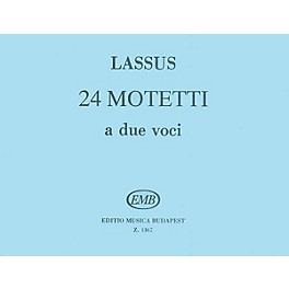 Editio Musica Budapest 24 Two-part Motets Latin 2 Part EMB Series by Orlando di Lasso