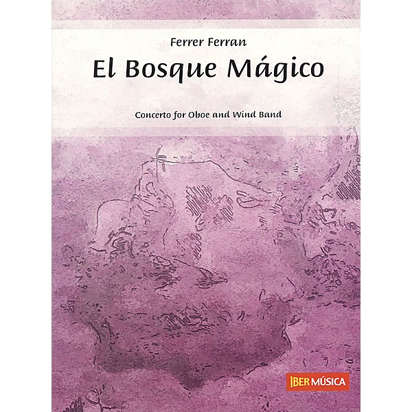 De Haske Music El Bosque Magico Concert Band