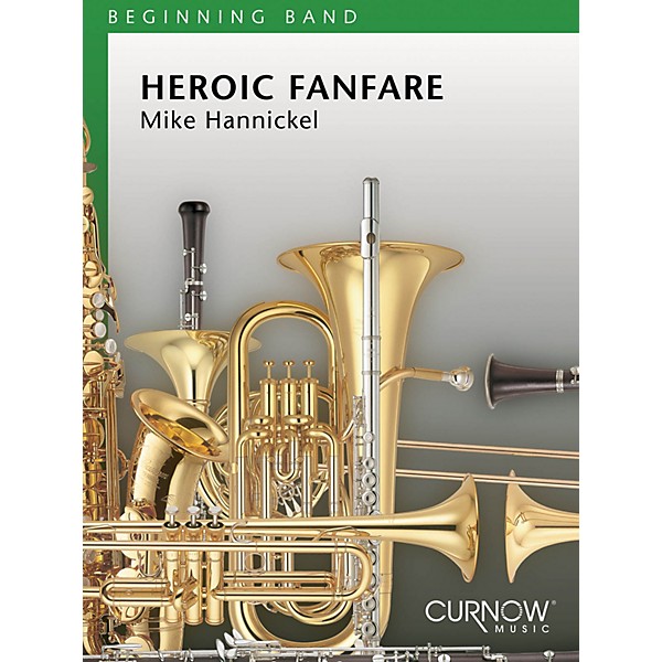 Curnow Music Heroic Fanfare and March (Grade 0.5 - Score Only) Concert Band Level .5 Composed by Mike Hannickel