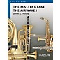 Curnow Music The Masters Take the Airwaves (Grade 2 - Score Only) Concert Band Level 2 Composed by James L. Hosay thumbnail