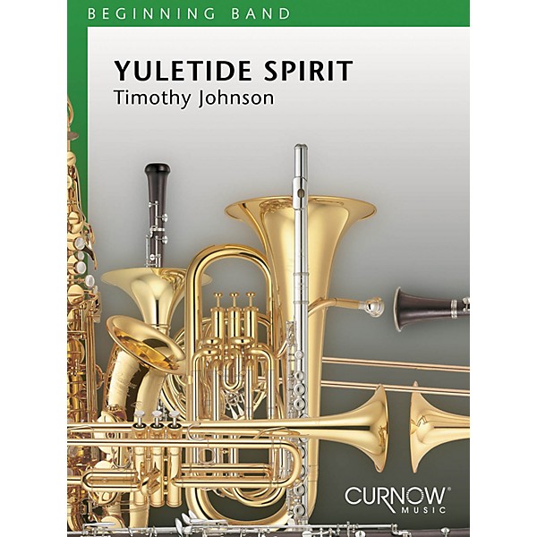 Curnow Music Yuletide Spirit (Grade 0.5 - Score Only) Concert Band Level .5 Composed by Timothy Johnson