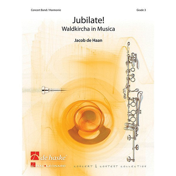 De Haske Music Jubilate! (Waldkircha in Musica) Concert Band Level 4 Composed by Jacob de Haan