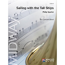 Anglo Music Sailing with the Tall Ships Concert Band Level 5 Composed by Philip Sparke