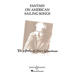 Boosey and Hawkes Fantasy on American Sailing Songs Concert Band Composed by Clare Grundman