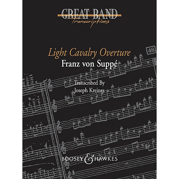 Boosey and Hawkes Light Cavalry Overture Concert Band Level 5 Composed by Franz von Suppé Arranged by Joseph Kreines