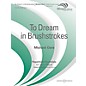 Boosey and Hawkes To Dream in Brushstrokes (Score Only) Concert Band Level 3 Composed by Michael Oare thumbnail