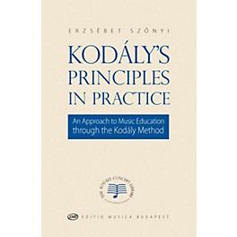 Editio Musica Budapest Kodály's Principles in Practice EMB Series Softcover by Zoltán Kodály