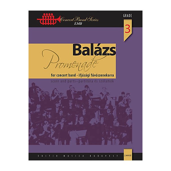 Editio Musica Budapest Promenade (Classical Variations on a March Theme) Concert Band Level 3.5 Composed by Árpád Balázs