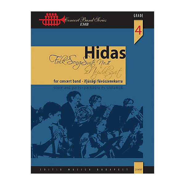 Editio Musica Budapest Folk Song Suite No. 2 (for Wind Band) Concert Band Level 4 Composed by Frigyes Hidas