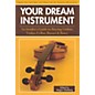 String Letter Publishing Your Dream Instrument String Letter Publishing Series Softcover thumbnail