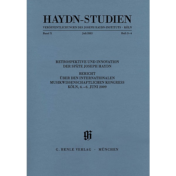 G. Henle Verlag Haydn-Studien: Veröffentlichungen des Joseph Haydn-Instituts - Köln: Band X, Heft 3-4, Juli 2013 Henle Ed