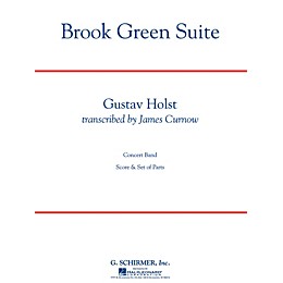 G. Schirmer Brook Green Suite Concert Band Level 4 Composed by Gustav Holst Arranged by James Curnow