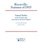 G. Schirmer Knoxville: Summer of 1915 Concert Band Level 5 Composed by Samuel Barber Arranged by Kenneth Singleton thumbnail