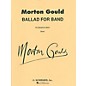 G. Schirmer Ballad for Band (Full Score) Concert Band Composed by Morton Gould thumbnail