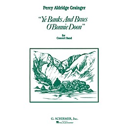 G. Schirmer Ye Banks and Braes o' Bonnie Doon (Score and Parts) Concert Band Level 4-5 Composed by Percy Grainger