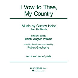 G. Schirmer I Vow to Thee, My Country (Score and Parts) Concert Band Level 4-5 Composed by Gustav Holst