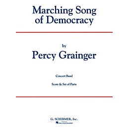 G. Schirmer Marching Song of Democracy (Score and Parts) Concert Band Level 4-5 Composed by Percy Grainger