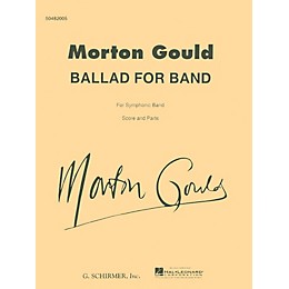 G. Schirmer Ballad for Band (Score and Parts) Concert Band Level 4-5 Composed by Morton Gould