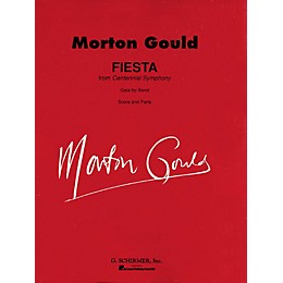 G. Schirmer Fiesta (from Centennial Symphony) (Score and Parts) Concert Band Level 4-5 Composed by Morton Gould