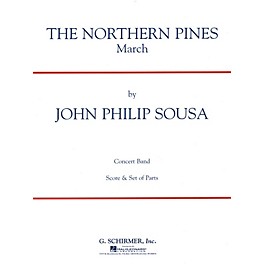 G. Schirmer The Northern Pines (Score and Parts) Concert Band Level 4-5 Composed by John Philip Sousa