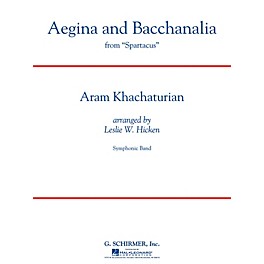 G. Schirmer Aegina and Bacchanalia (from Spartacus) Concert Band Level 5 by Khachaturian Arranged by Leslie W. Hicken