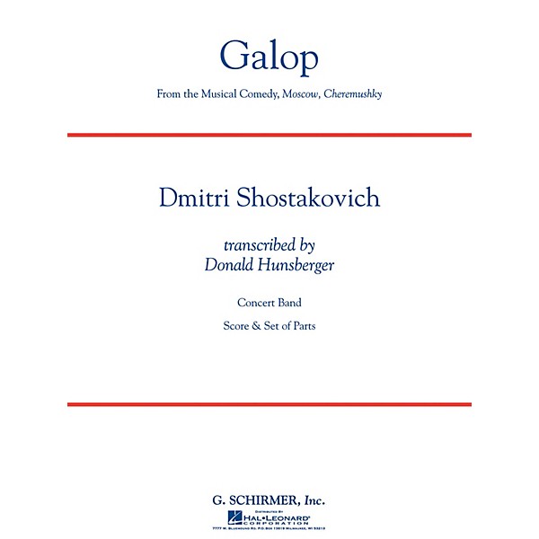 G. Schirmer Galop (from the musical comedy Moscow, Cheremushky) Concert Bnd Lvl 4 by Shostakovich Arranged Hunsberger
