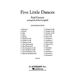 G. Schirmer Five Little Dances Concert Band Level 3 Composed by Paul Creston Arranged by Robert Longfield