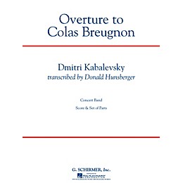 G. Schirmer Overture to Colas Breugnon Concert Band Level 5 by Dmitri Kabalevsky Arranged by Donald Hunsberger