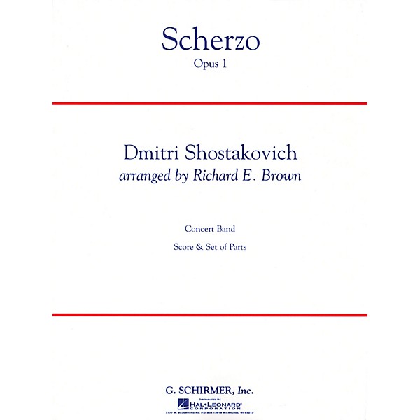 G. Schirmer Scherzo, Op. 1 Concert Band Level 4 Composed by Dmitri Shostakovich Arranged by Richard E. Brown