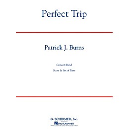 G. Schirmer Perfect Trip Concert Band Level 4 Composed by Patrick J. Burns