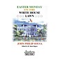 Southern Easter Monday on the White House Lawn (European Parts) Concert Band Level 4 Arranged by R. Mark Rogers thumbnail