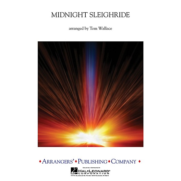 Arrangers Midnight Sleighride Concert Band Level 3 Arranged by Tom Wallace