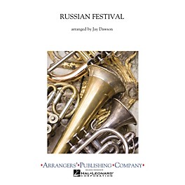 Arrangers A Russian Festival Concert Band Arranged by Jay Dawson